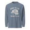 Born To Lag Trained To Lead Long Sleeve | Premium Heavyweight | S-XL