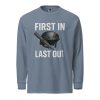 First In Last Out Long Sleeve | Premium Heavyweight | 2-3X