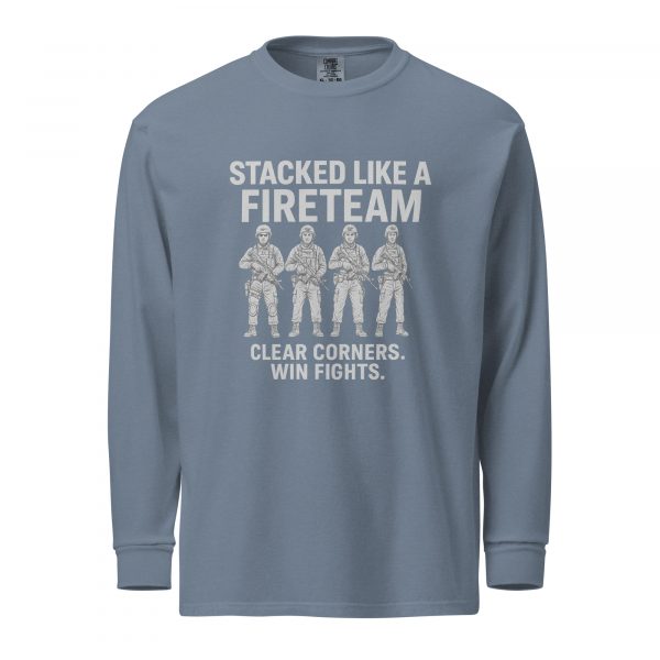 Stacked Like A Fireteam Long Sleeve | Premium Heavyweight | 2-3X