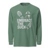 Embrace The Suck Long Sleeve | Premium Heavyweight | S-XL