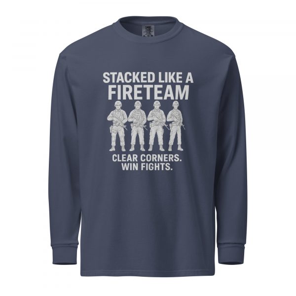 Stacked Like A Fireteam Long Sleeve | Premium Heavyweight | S-XL