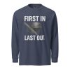 First In Last Out Long Sleeve | Premium Heavyweight | 2-3X