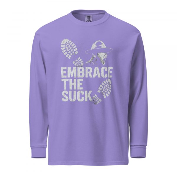 Embrace The Suck Long Sleeve | Premium Heavyweight | S-XL