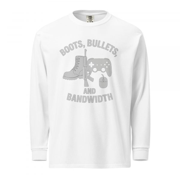 unisex-garment-dyed-heavyweight-long-sleeve-shirt-white-front-68b688fe041cc.jpg Boots, Bullets, and Bandwidth Long Sleeve | Premium Heavyweight | S-XL