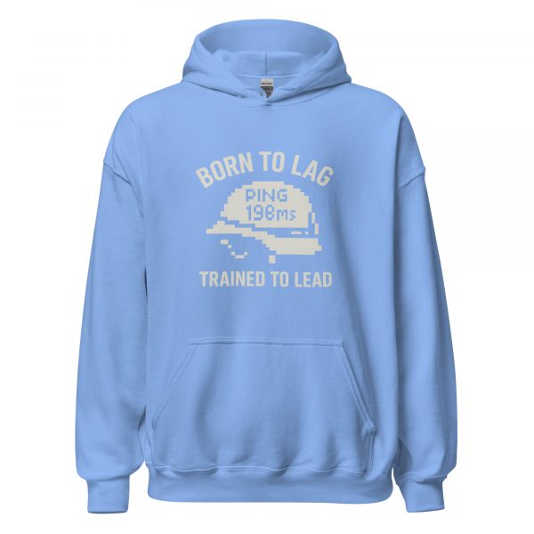 Born To Lag Trained To Lead Hoodie | Classic | S-XL