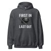 First In Last Out Hoodie | Classic | 2-5X