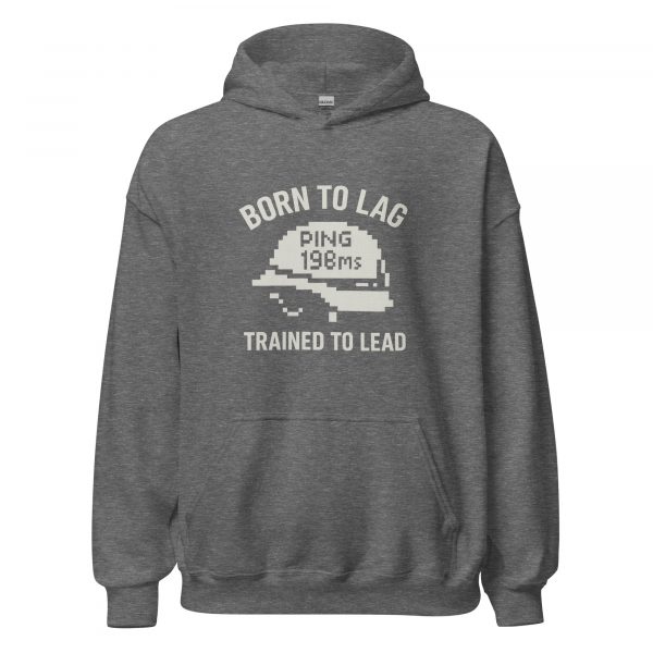 Born To Lag Trained To Lead Hoodie | Classic | S-XL