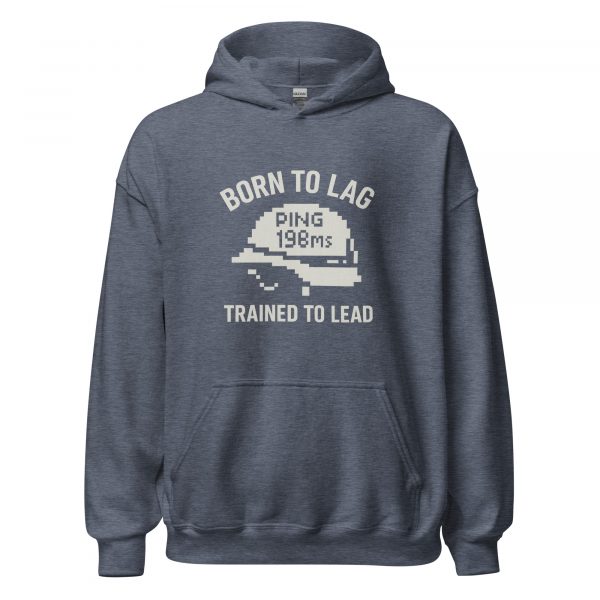 Born To Lag Trained To Lead Hoodie | Classic | S-XL