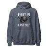 unisex-heavy-blend-hoodie-heather-sport-dark-navy-front-68b76cc76e4f8.jpg First In Last Out Hoodie | Classic | S-XL