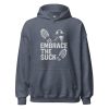 Embrace The Suck Hoodie | Classic | 2-5X