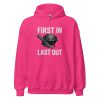 First In Last Out Hoodie | Classic | 2-5X