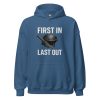 First In Last Out Hoodie | Classic | 2-5X