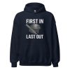 First In Last Out Hoodie | Classic | 2-5X