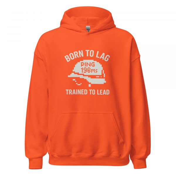 Born To Lag Trained To Lead Hoodie | Classic | S-XL