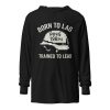 Born To Lag Trained To Lead Hooded Long Sleeve | Premium Lightweight | S-XL