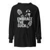 unisex-hooded-long-sleeve-tee-black-front-68b6876de8eff.jpg Embrace The Suck Hooded Long Sleeve | Premium Lightweight | S-XL