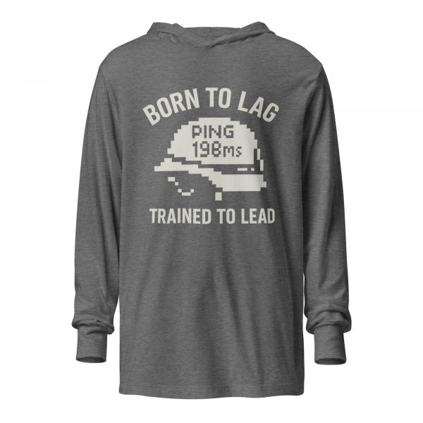 Born To Lag Trained To Lead Hooded Long Sleeve | Premium Lightweight | S-XL