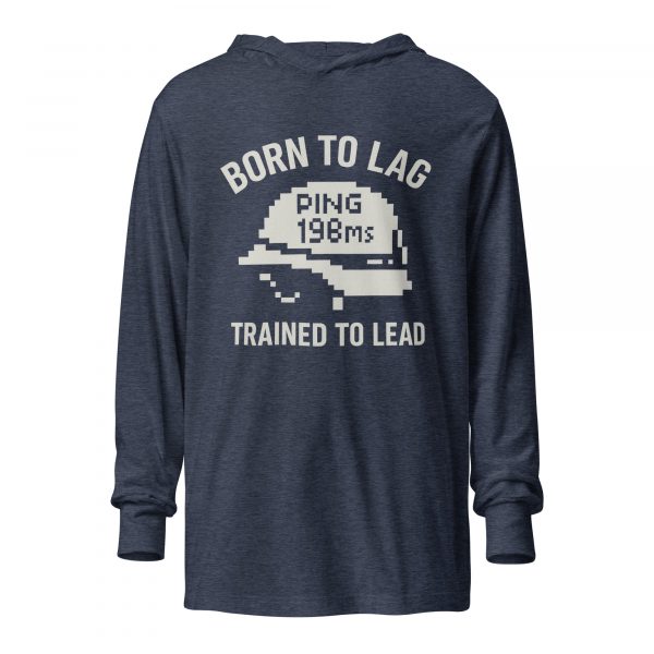 Born To Lag Trained To Lead Hooded Long Sleeve | Premium Lightweight | 2X