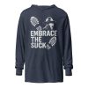 Embrace The Suck Hooded Long Sleeve | Premium Lightweight | 2X