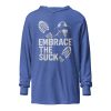 Embrace The Suck Hooded Long Sleeve | Premium Lightweight | 2X