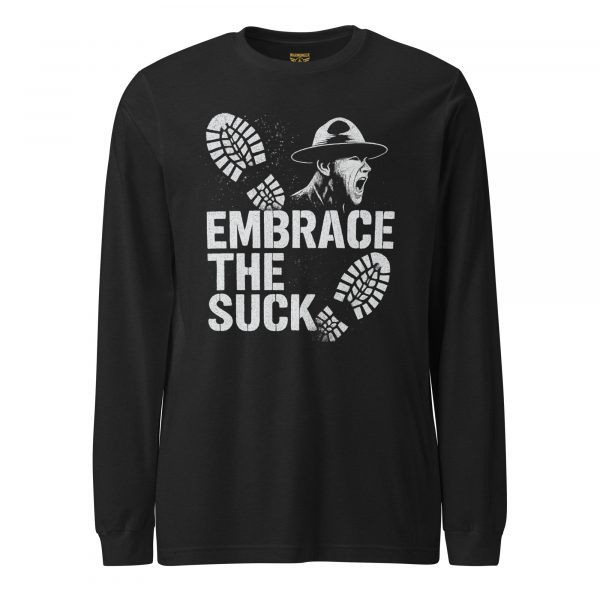 Embrace The Suck Long Sleeve | Select | XS-XL