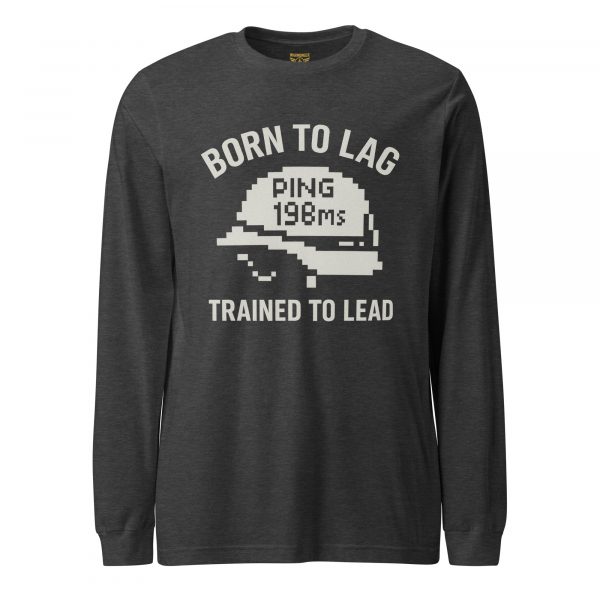 unisex-long-sleeve-tee-dark-grey-heather-front-68b67b6e97120.jpg Born To Lag Trained To Lead Long Sleeve | Select | XS-XL