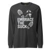Embrace The Suck Long Sleeve | Select | 2X