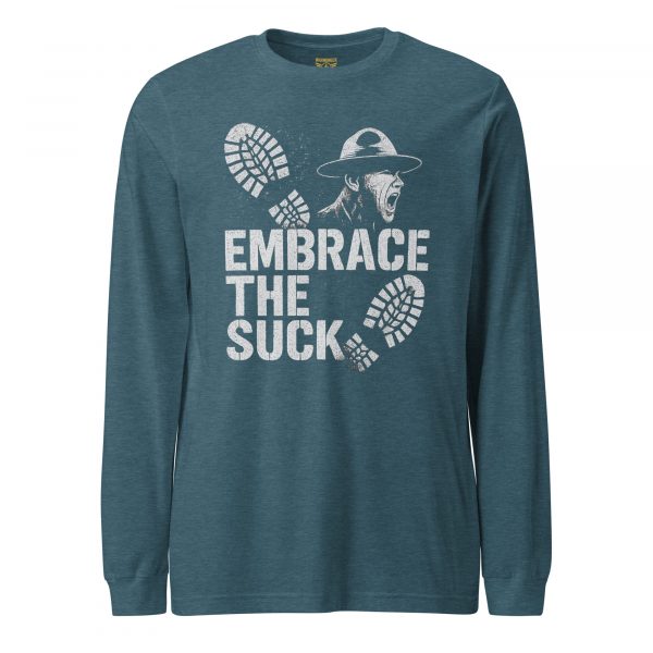 Embrace The Suck Long Sleeve | Select | XS-XL