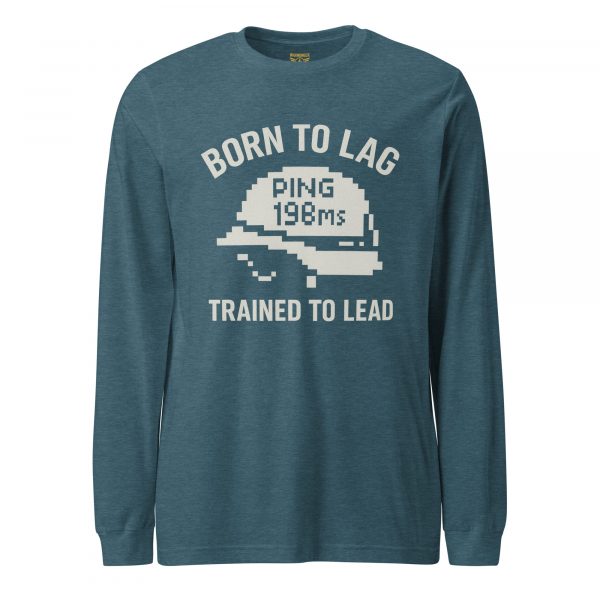 unisex-long-sleeve-tee-heather-deep-teal-front-68c17c7f19be3.jpg Born To Lag Trained To Lead Long Sleeve | Select | 2X