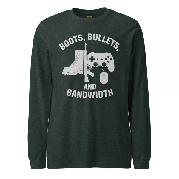 unisex-long-sleeve-tee-heather-forest-front-68b67af2ba2b1.jpg Boots, Bullets, and Bandwidth Long Sleeve | Select | XS-XL