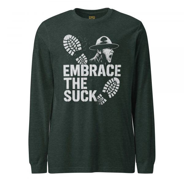 Embrace The Suck Long Sleeve | Select | XS-XL