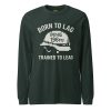 unisex-long-sleeve-tee-heather-forest-front-68c17c7f1356a.jpg Born To Lag Trained To Lead Long Sleeve | Select | 2X