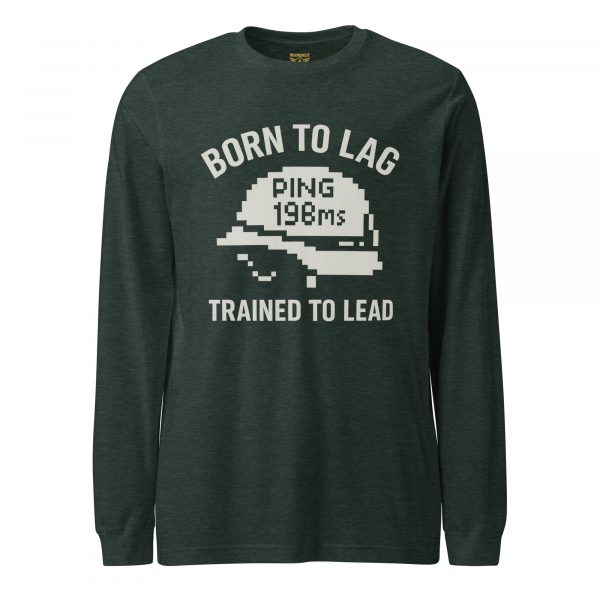 unisex-long-sleeve-tee-heather-forest-front-68c17c7f1356a.jpg Born To Lag Trained To Lead Long Sleeve | Select | 2X
