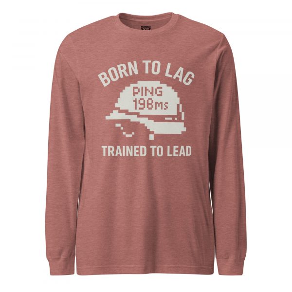 unisex-long-sleeve-tee-heather-mauve-front-68c17c7f23a84.jpg Born To Lag Trained To Lead Long Sleeve | Select | 2X