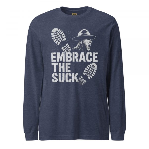 Embrace The Suck Long Sleeve | Select | XS-XL