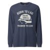 unisex-long-sleeve-tee-heather-navy-front-68c17c7f180a8.jpg Born To Lag Trained To Lead Long Sleeve | Select | 2X