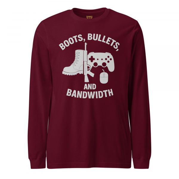 unisex-long-sleeve-tee-maroon-front-68b67af2b5ecc.jpg Boots, Bullets, and Bandwidth Long Sleeve | Select | XS-XL