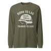 unisex-long-sleeve-tee-military-green-front-68c17c7f2201d.jpg Born To Lag Trained To Lead Long Sleeve | Select | 2X