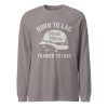 unisex-long-sleeve-tee-storm-front-68c17c7f254fc.jpg Born To Lag Trained To Lead Long Sleeve | Select | 2X