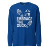 Embrace The Suck Long Sleeve | Select | XS-XL
