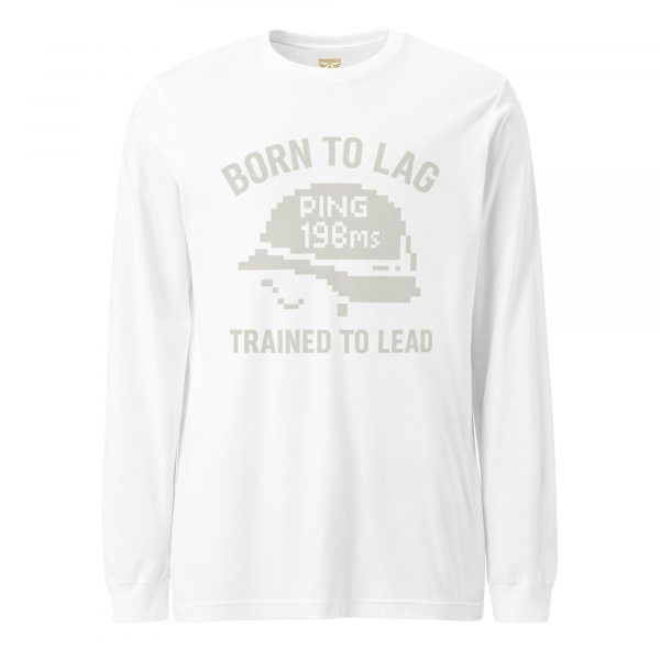 unisex-long-sleeve-tee-white-front-68c17c7f28bbf.jpg Born To Lag Trained To Lead Long Sleeve | Select | 2X