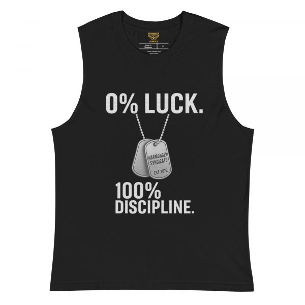 0% Luck 100% Discipline Muscle Shirt | Select | S-XL
