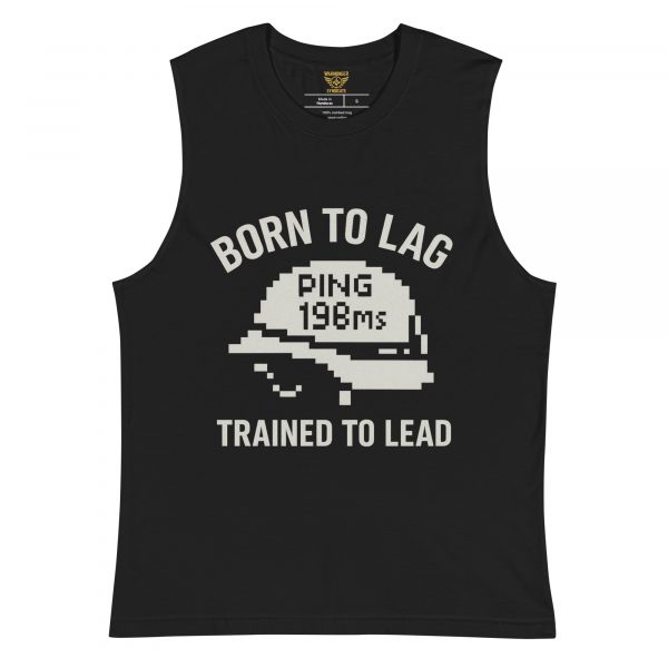 Born To Lag Trained To Lead Muscle Shirt | Select | S-XL