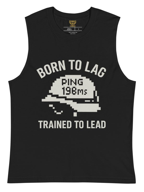 Born To Lag Trained To Lead Muscle Shirt | Select | S-XL