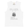 0% Luck 100% Discipline Muscle Shirt | Select | S-XL
