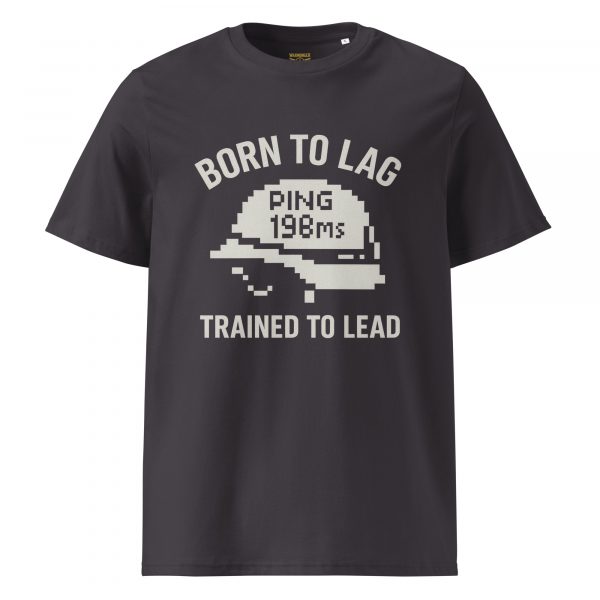 Born To Lag Trained To Lead Tee | Organic | S-XL