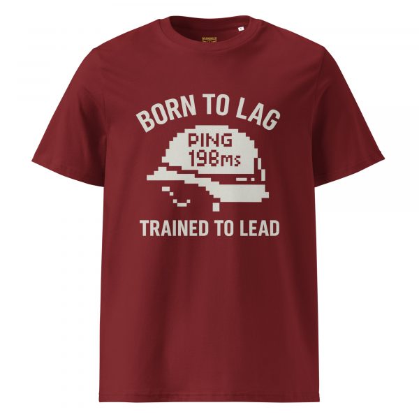 Born To Lag Trained To Lead Tee | Organic | S-XL
