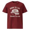 Born To Lag Trained To Lead Tee | Organic | 2-5X