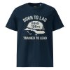 Born To Lag Trained To Lead Tee | Organic | 2-5X