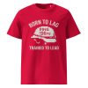 Born To Lag Trained To Lead Tee | Organic | S-XL
